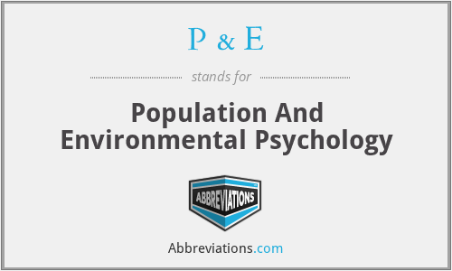 P & E - Population And Environmental Psychology